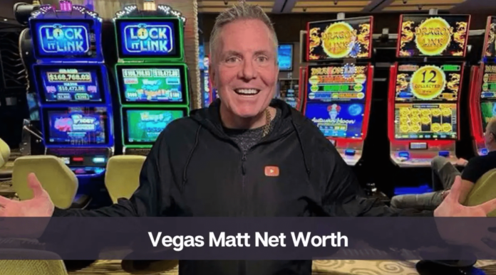 Vegas Matt Net Worth